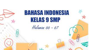 Bahasa-Indonesia-Kelas-9-SMP-Semester-1-Kurikulum-Merdeka-Halaman-66-67.jpg