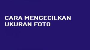 Kecilkan-Foto-Mudah.jpg