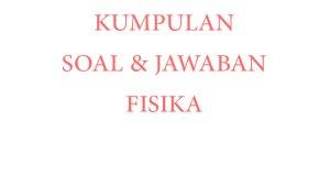 Kumpulan-soal-dan-jawaban-Fisika-kelas-10-lengkap-kunci-jawaban.jpg