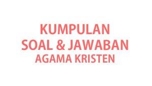 Kumpulan-soal-ujian-Agama-Kristen-kelas-4-SD.jpg