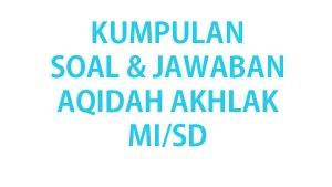 Kumpulan-soal-ujian-Aqidah-Akhlak-kelas-6-MI-wtfgj.jpg