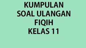 Kumpulan-soal-ulangan-Fiqih-kelas-11-SMA-ulangan-semester-2-2023.jpg
