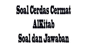 Pelajaran-soal-cerdas-cermat-AlKitab-untuk-menghapi-lomba.jpg
