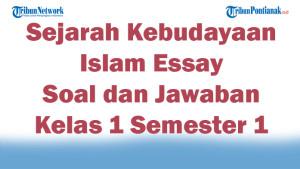 Sejarah-Kebudayaan-Islam-Essay-dengan-47-Soal-dan-Jawaban-Kelas-1-Semester-1.jpg