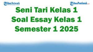 Seni-Tari-Kelas-1-47-Soal-Essay-Kelas-1-Semester-1-2025.jpg