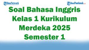 Soal-Bahasa-Inggris-Kelas-1-Kurikulum-Merdeka-2025-Semester-1-Lengkap-47-Pilihan-Ganda.jpg