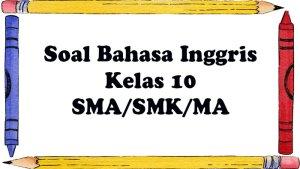 Soal-Bahasa-Inggris-Kelas-10-SMASMKMA.jpg