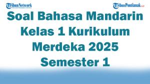 Soal-Bahasa-Mandarin-Kelas-1-Kurikulum-Merdeka-2025-Semester-1-Lengkap-47-Pilihan-Ganda.jpg