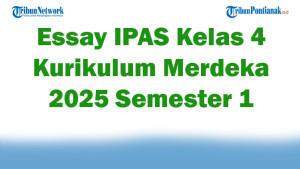 Soal-Jawaban-47-Essay-IPAS-Kelas-4-Kurikulum-Merdeka-2025-Semester-1.jpg