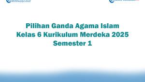 Soal-Jawaban-47-Pilihan-Ganda-Agama-Islam-Kelas-6-Kurikulum-Merdeka-2025-Semester-1.jpg