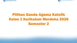 Soal-Jawaban-47-Pilihan-Ganda-Agama-Katolik-Kelas-1-Kurikulum-Merdeka-2026-Semester-2.jpg