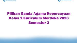 Soal-Jawaban-47-Pilihan-Ganda-Agama-Kepercayaan-Kelas-1-Kurikulum-Merdeka-2026-Semester-2.jpg