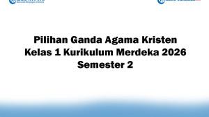 Soal-Jawaban-47-Pilihan-Ganda-Agama-Kristen-Kelas-1-Kurikulum-Merdeka-2026-Semester-2.jpg