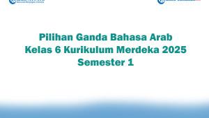 Soal-Jawaban-47-Pilihan-Ganda-Bahasa-Arab-Kelas-6-Kurikulum-Merdeka-2025-Semester-1.jpg