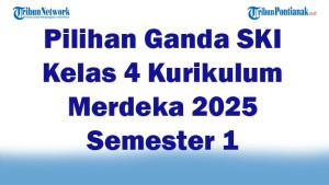 Soal-Jawaban-47-Pilihan-Ganda-SKI-Kelas-4-Kurikulum-Merdeka-2025-Semester-1.jpg