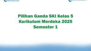 Soal-Jawaban-47-Pilihan-Ganda-SKI-Kelas-5-Kurikulum-Merdeka-2025-Semester-1.jpg