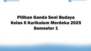 Soal-Jawaban-47-Pilihan-Ganda-Seni-Budaya-Kelas-6-Kurikulum-Merdeka-2025-Semester-1.jpg