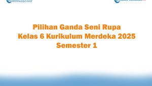 Soal-Jawaban-47-Pilihan-Ganda-Seni-Rupa-Kelas-6-Kurikulum-Merdeka-2025-Semester-1.jpg
