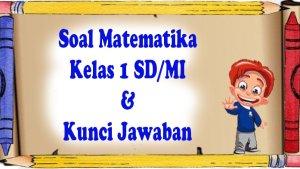 Soal-Matematika-Kelas-1-SDMI-dalam-ujian-sekolah-ulangan-semester-2-untuk-kenaikan-kelas.jpg