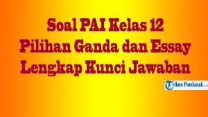 Soal-PAI-Kelas-12-Pilihan-dan-Essay-dcfvgfbh.jpg