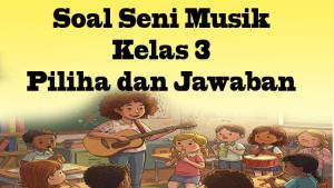 Soal-Seni-Musik-Kelas-3-dvfghbjn.jpg