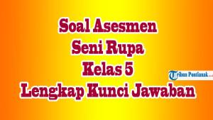 Soal-asesmen-seni-rupa-kelas-5-dfrgtyhu.jpg