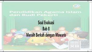 Soal-evalusi-pada-Bab-8-Meraih-Keberkahan-dengan-Mawaris.jpg