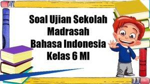 Soal-ujian-madrasah-Bahasa-Indonesia-Kelas-6.jpg