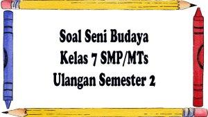 Soal-ulangan-semester-2-Seni-Budaya-Kelas-7-SMPMTs.jpg