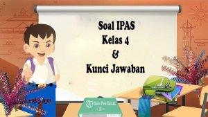 soal-latihan-pada-pelajaran-IPAS-Kelas-4-lengkap-dengan-kunci-jawaban-sebagai-panduan-belajar.jpg