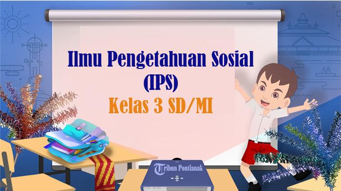 100-SOAL-IPS-Kelas-3-SD-Semester-2-Kunci-Jawaban-Latihan-UKK-SAT-PAT-2024-Pilihan-Ganda.jpg