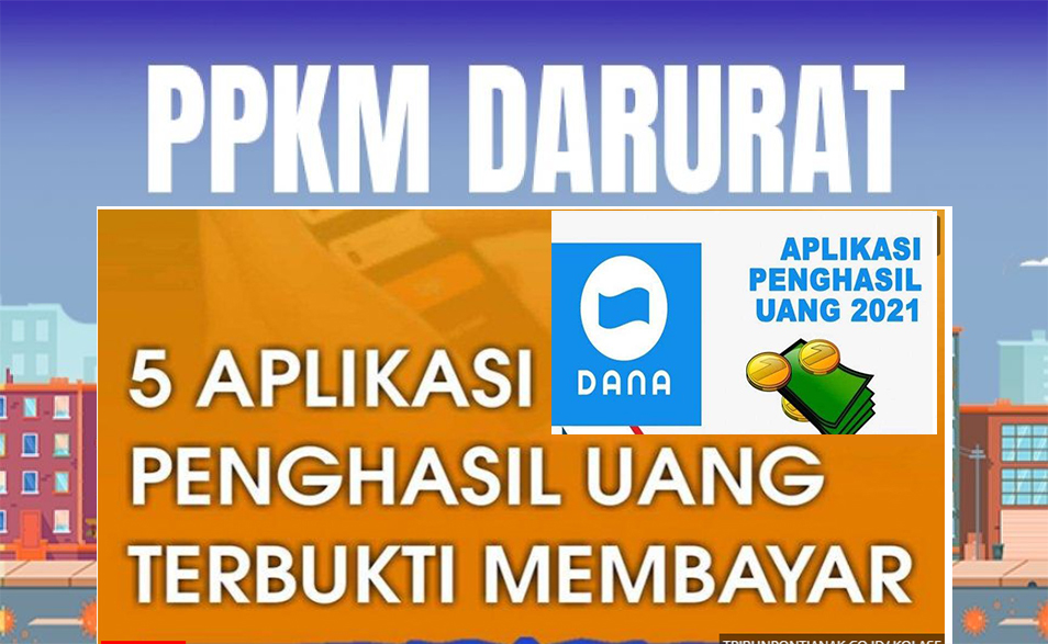Sulit Mata Pencarian di Masa PPKM Darurat, Ini Daftar Aplikasi Penghasil Uang dan Terbukti Membayar