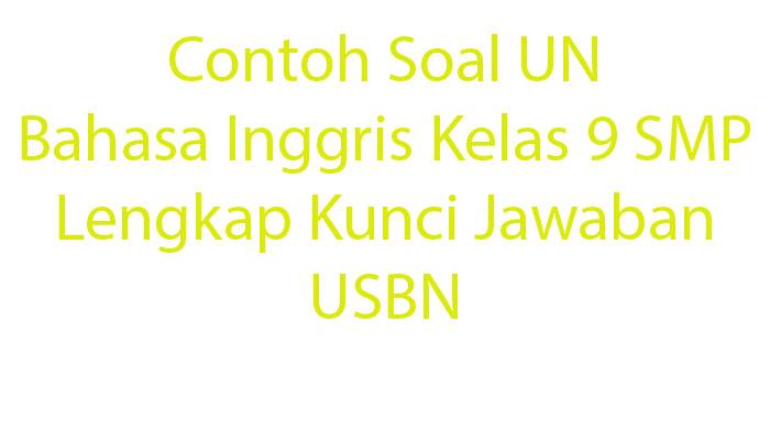 30-Contoh-Soal-UN-Bahasa-Inggris-Kelas-9-SMP-Lengkap-Kunci-Jawaban-USBN.jpg