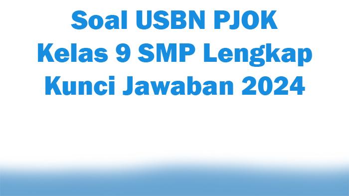 30-Soal-USBN-PJOK-Kelas-9-SMP-Lengkap-Kunci-Jawaban-2024.jpg
