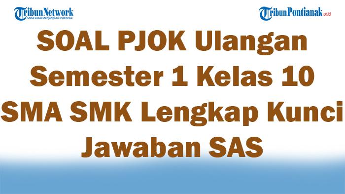 45-SOAL-PJOK-Ulangan-Semester-1-Kelas-10-SMA-SMK-Lengkap-Kunci-Jawaban-SAS.jpg