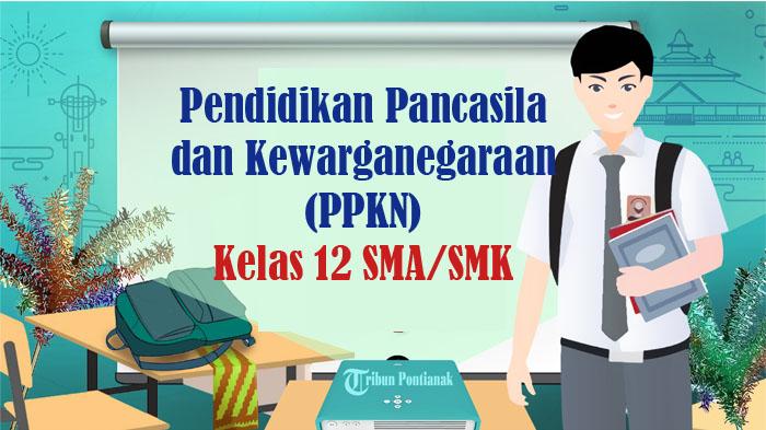 45-SOAL-Ujian-Sekolah-PPKN-Kelas-12-SMA-SMK-Kunci-Jawaban-Latihan-UAS-PAS-SAS-Semester-1.jpg