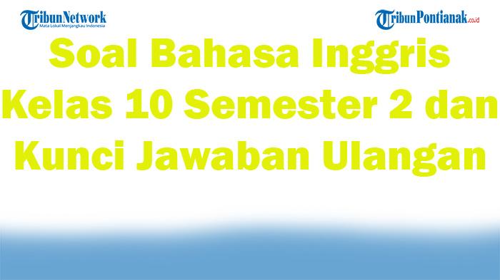 45-Soal-Bahasa-Inggris-Kelas-10-Semester-2-dan-Kunci-Jawaban-Ulangan-UTS-UAS-2025-Kurikulum-Merdeka.jpg