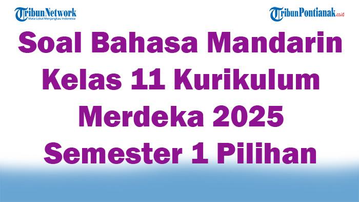 45-Soal-Bahasa-Mandarin-Kelas-11-Kurikulum-Merdeka-2025-Semester-1-Pilihan-Ganda.jpg