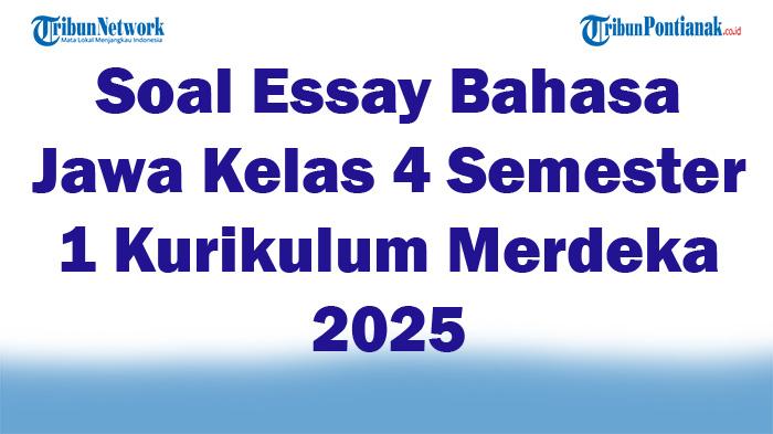 45-Soal-Essay-Bahasa-Jawa-Kelas-4-Semester-1-Kurikulum-Merdeka-2025-dan-Kunci-Jawaban-Ujian.jpg