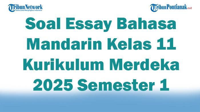 45-Soal-Essay-Bahasa-Mandarin-Kelas-11-Kurikulum-Merdeka-2025-Semester-1.jpg