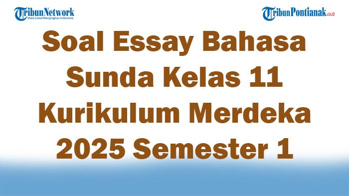 45-Soal-Essay-Bahasa-Sunda-Kelas-11-Kurikulum-Merdeka-2025-Semester-1-Lengkap.jpg