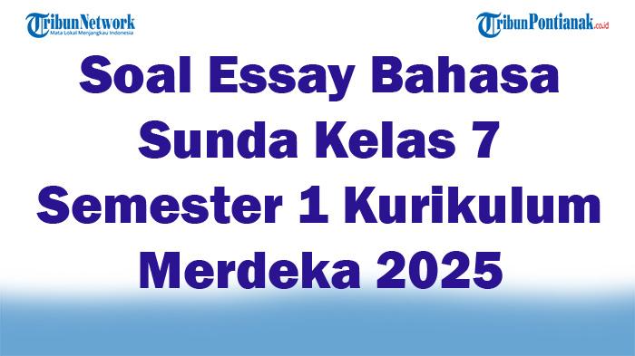 45-Soal-Essay-Bahasa-Sunda-Kelas-7-Semester-1-Kurikulum-Merdeka-2025-dan-Kunci-Jawaban-Ujian.jpg