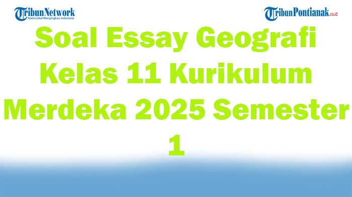 45-Soal-Essay-Geografi-Kelas-11-Kurikulum-Merdeka-2025-Semester-1.jpg
