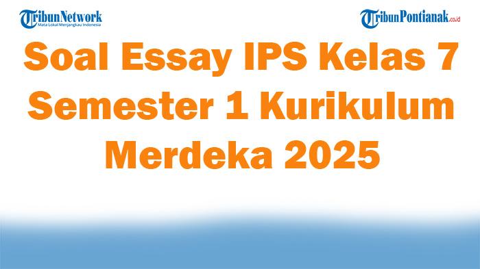 45-Soal-Essay-IPS-Kelas-7-Semester-1-Kurikulum-Merdeka-2025-dan-Kunci-Jawaban-Ujian.jpg