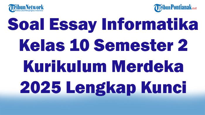 45-Soal-Essay-Informatika-Kelas-10-Semester-2-Kurikulum-Merdeka-2025-Lengkap-dengan-Kunci-Jawaban.jpg