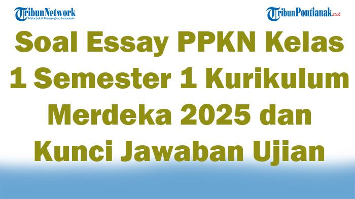 45-Soal-Essay-PPKN-Kelas-1-Semester-1-Kurikulum-Merdeka-2025-dan-Kunci-Jawaban-Ujian.jpg