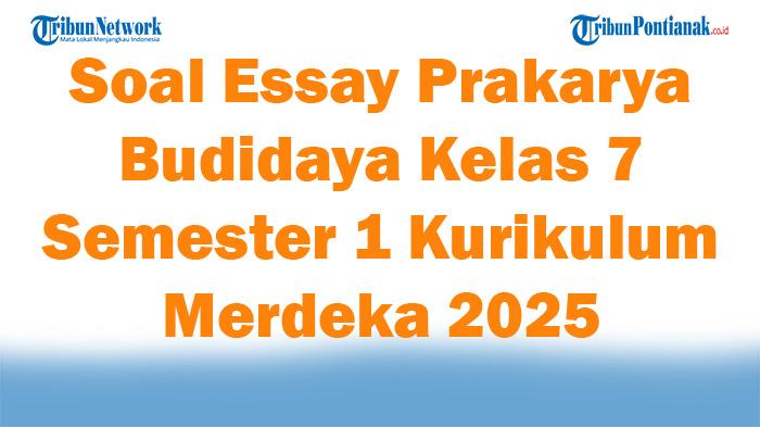 45-Soal-Essay-Prakarya-Budidaya-Kelas-7-Semester-1-Kurikulum-Merdeka-2025-dan-Kunci-Jawaban-Ujian.jpg