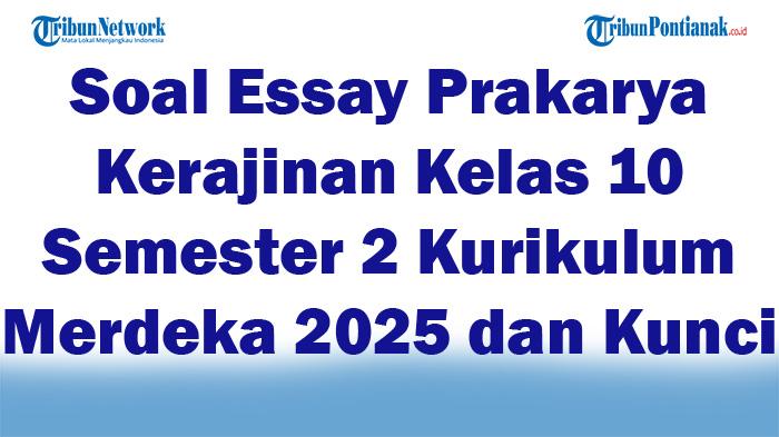 45-Soal-Essay-Prakarya-Kerajinan-Kelas-10-Semester-2-Kurikulum-Merdeka-2025-dan-Kunci-Jawaban.jpg