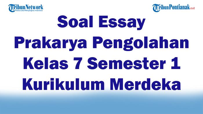 45-Soal-Essay-Prakarya-Pengolahan-Kelas-7-Semester-1-Kurikulum-Merdeka-2025-dan-Kunci-Jawaban-Ujian.jpg