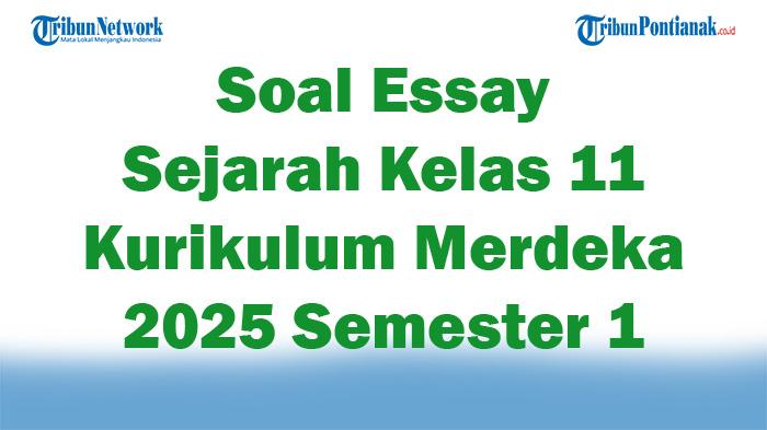 45-Soal-Essay-Sejarah-Kelas-11-Kurikulum-Merdeka-2025-Semester-1.jpg